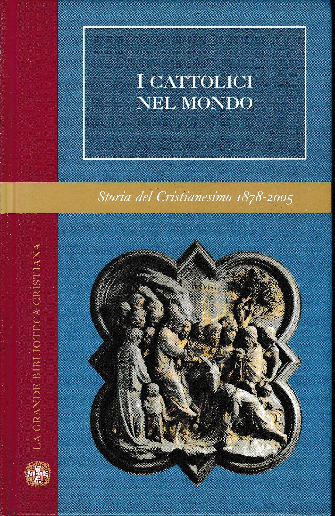 I cattolici nel mondo. Con 32 foto in b. n. - copertina