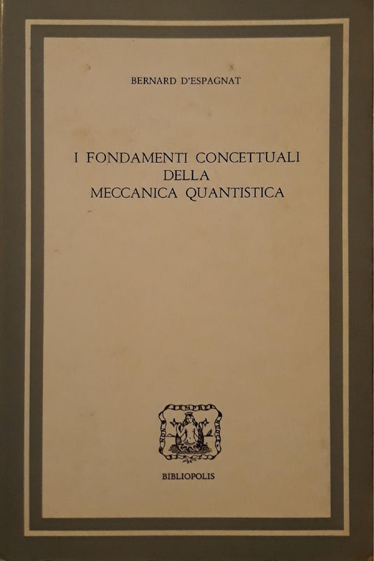 I fondamenti concettuali della meccanica quantistica - copertina