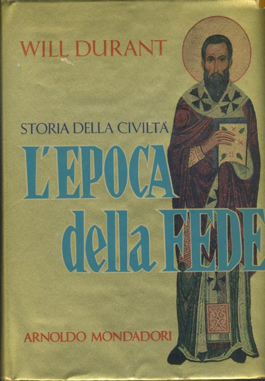 Storia della civiltà. L'epoca della fede - copertina