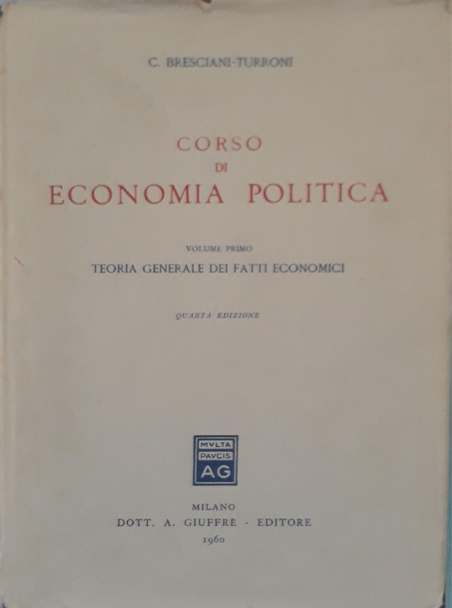 Corso di economia politica  (volume primo) teoria generale dei fatti economici - copertina