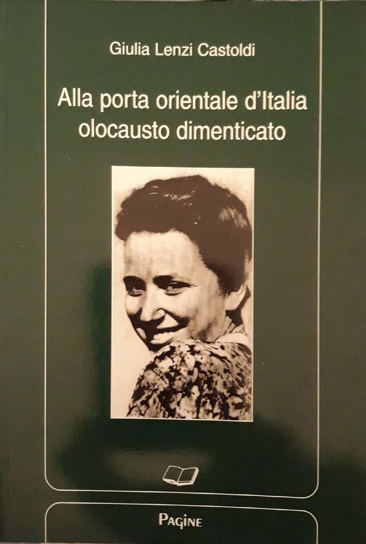 Alla porta orientale d'Italia olocausto dimenticato - copertina