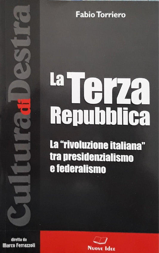 La terza repubblica: la "rivoluzione italiana" tra presidenzialismo e federalismo - copertina