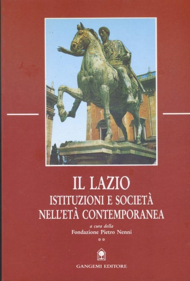 IL LAZIO : istituzioni e societa' nell'eta' contemporanea. Volume  2 - copertina