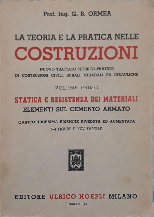 La teoria e la pratica nelle costruzioni (volume primo): statica e resistenza dei materiali, elementi sul cemento armato - copertina