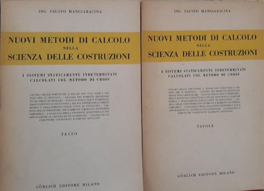 Nuovi metodi di calcolo nella scienza delle costruzioni: i sistemi statisticamente indeterminati calcolati col metodo di cross ( Vol. I e II -testo e tavole) - copertina