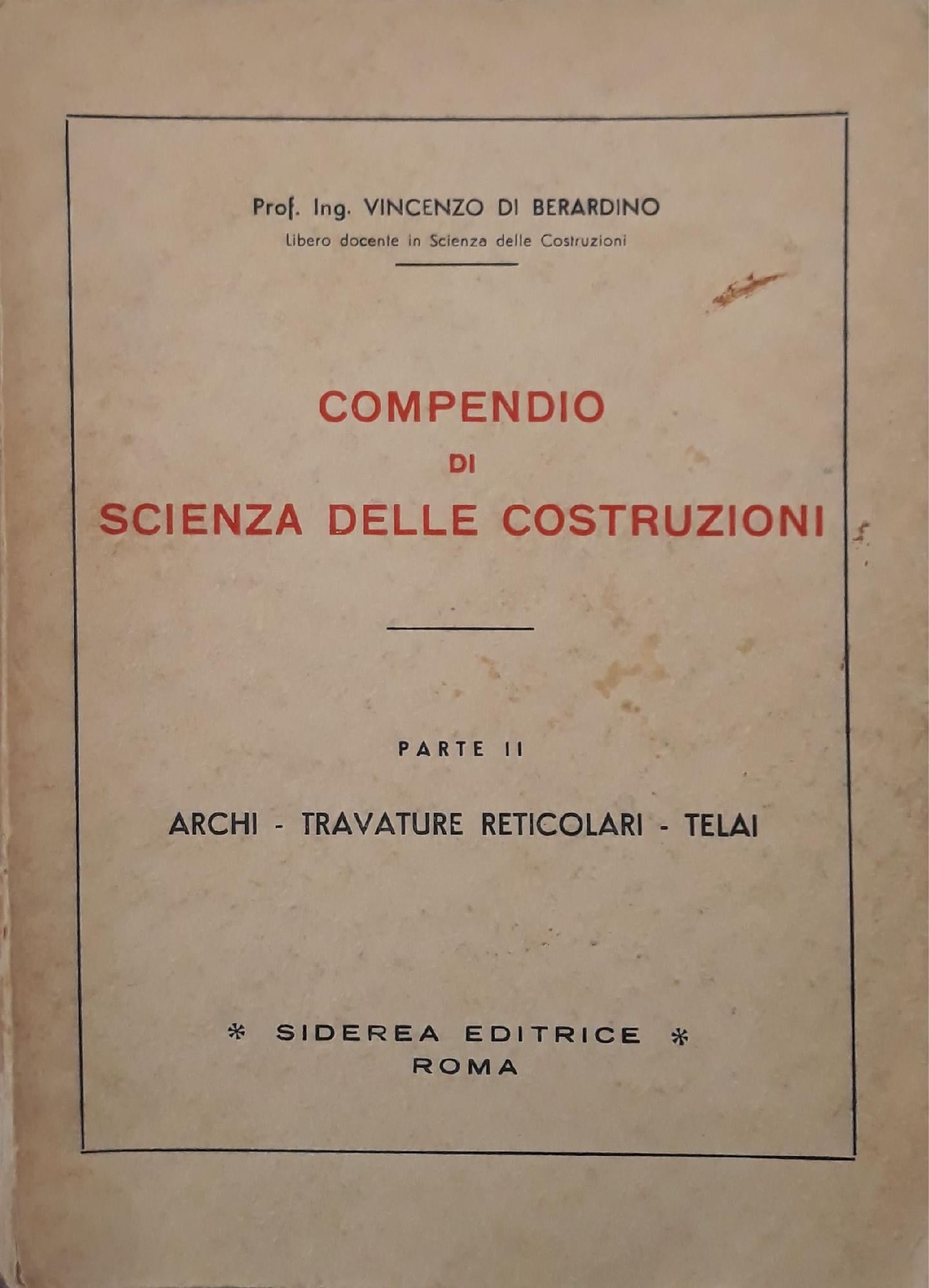 Compendio di scienza delle costruzioni (parte II): archi - travature reticolari - telai - copertina