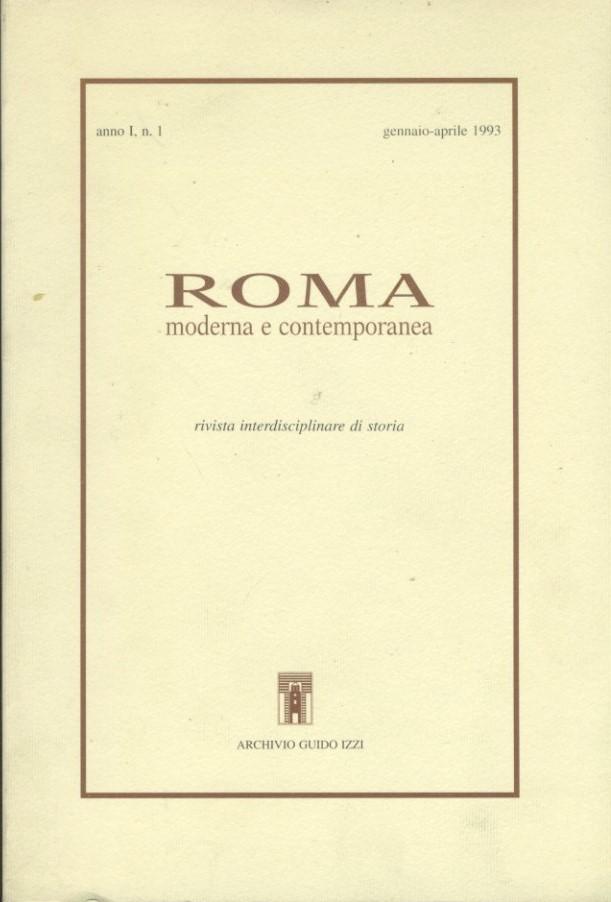 Roma moderna e contemporanea. Rivista interdisciplinare di storia. Anno I. N. 1. Gennaio - Aprile 1993 - copertina