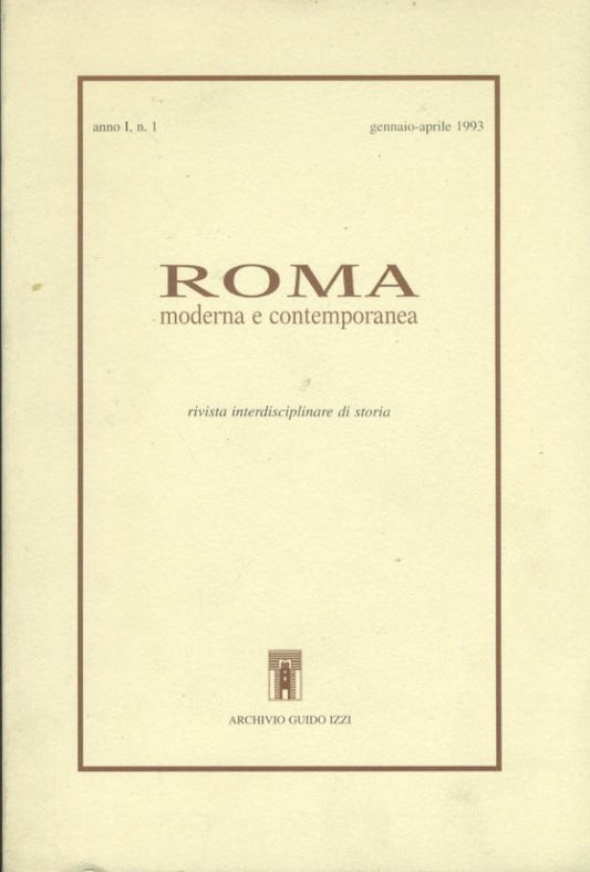 Roma moderna e contemporanea. Rivista interdisciplinare di storia. Anno I. N. 1. Gennaio - Aprile 1993 - copertina