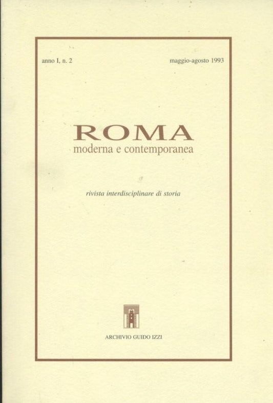 Roma moderna e contemporanea. Rivista interdisciplinare di storia. Anno I. N. 2. Maggio - Agosto 1993 - copertina