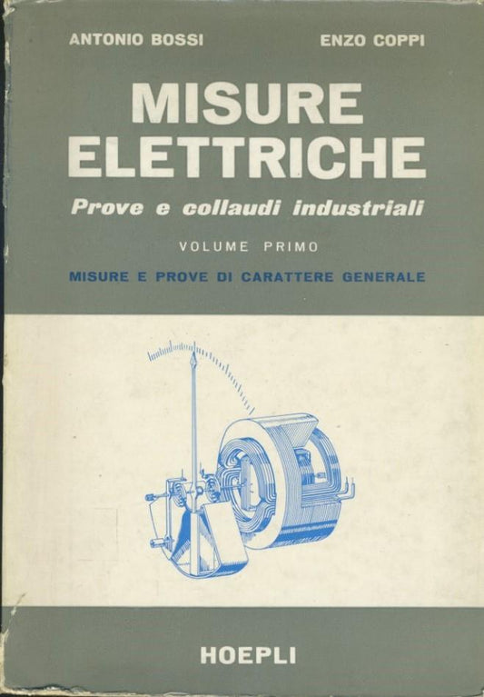 Misure elettriche. Prove e collaudi industriali. Volume primo - copertina