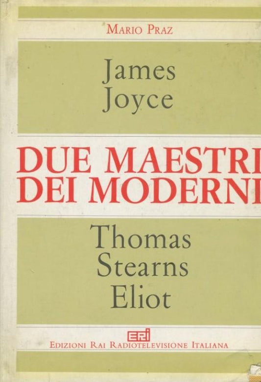 James Joyce. Thomas Stearns Eliot. Due maestri dei moderni - copertina