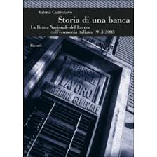 Storia di una banca. La banca nazionale del lavoro nell'economia italiana 1913-2003 - copertina