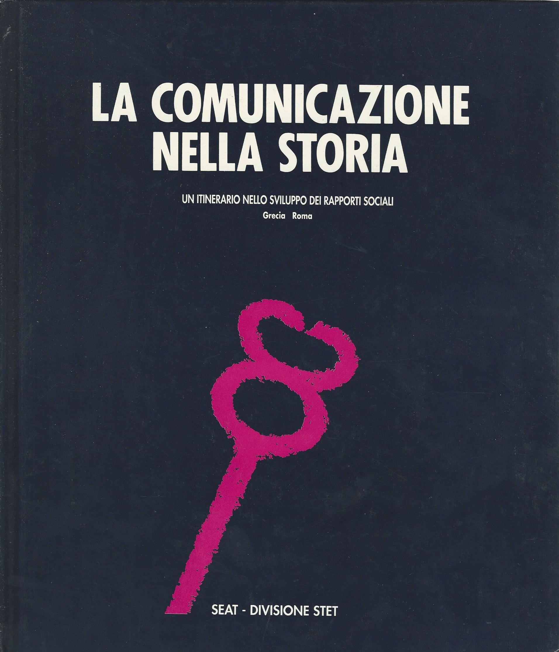 La comunicazione nella storia. Un itinerario nello sviluppo dei rapporti sociali - copertina