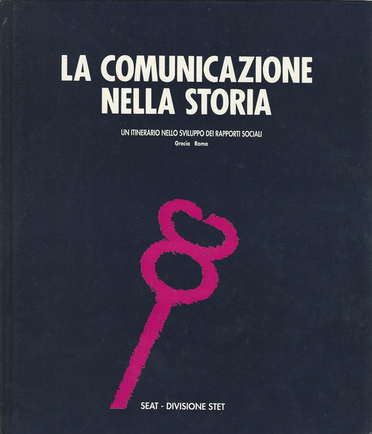 La comunicazione nella storia. Un itinerario nello sviluppo dei rapporti sociali - copertina