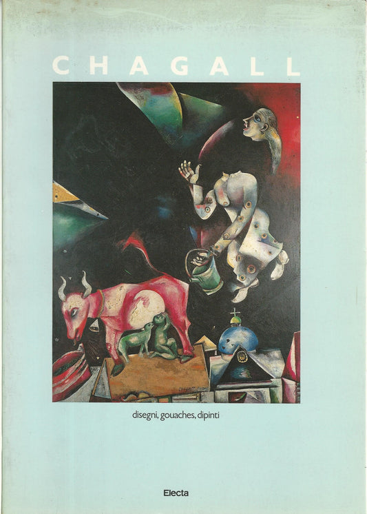Marc Chagall. Disegni, gouaches, dipinti. 1907-1983 - copertina