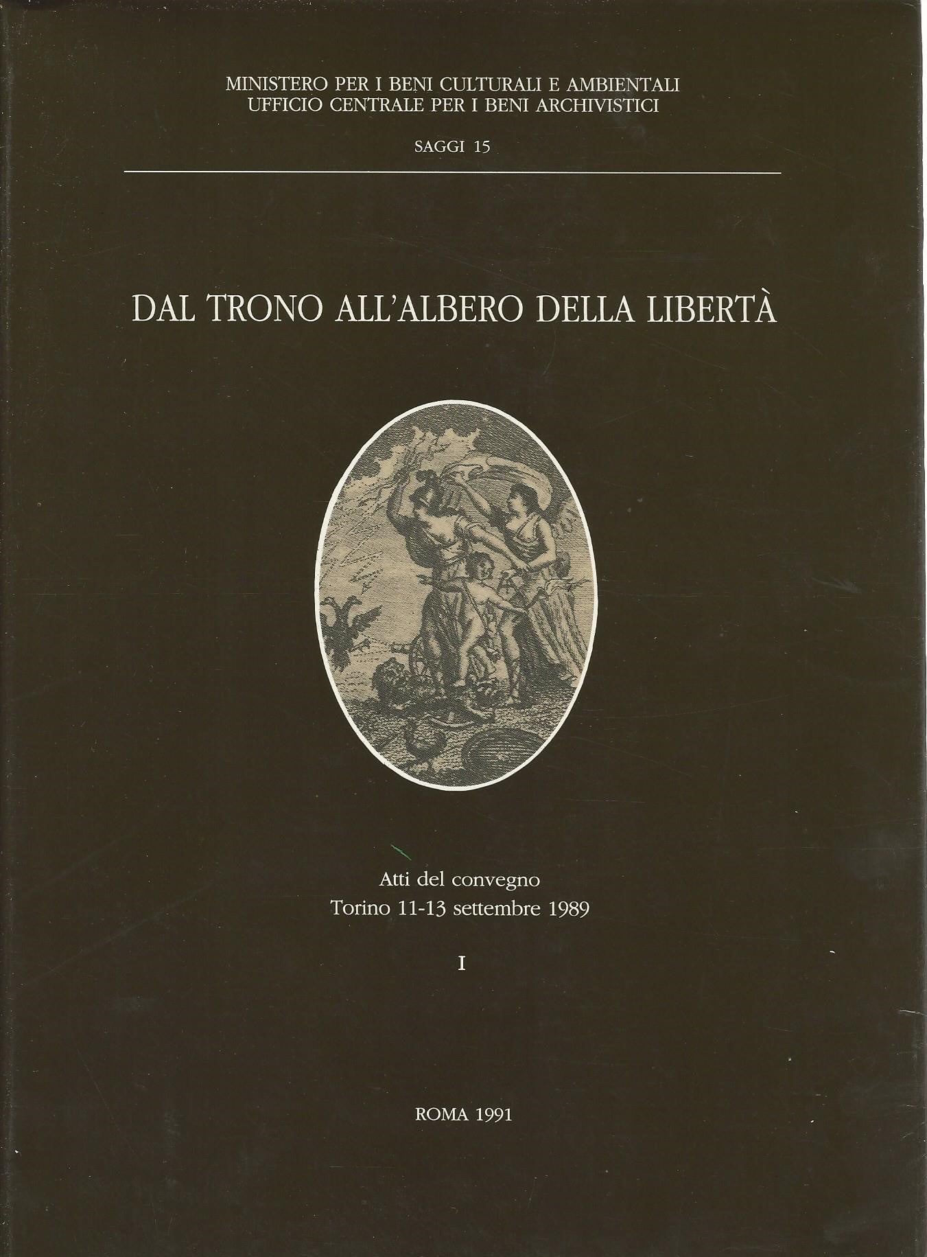 Dal trono all'albero della libertà. Atti del Convegno, Torino 11-13 settembre, 1989. Volumi I-II - copertina