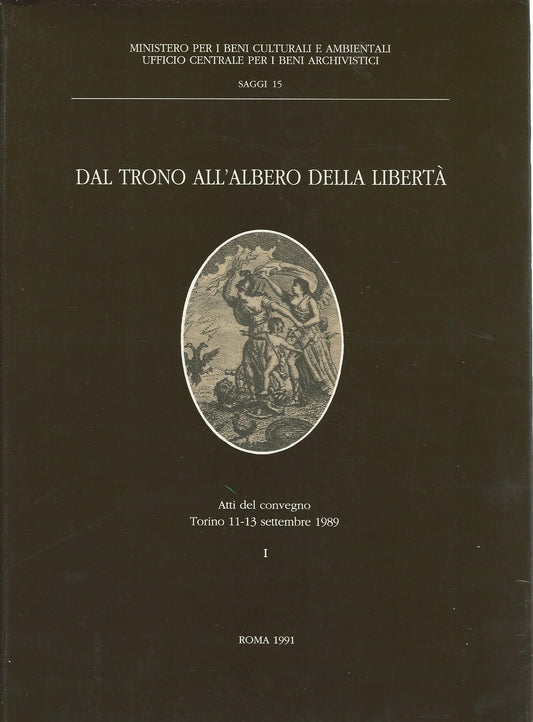 Dal trono all'albero della libertà. Atti del Convegno, Torino 11-13 settembre, 1989. Volumi I-II - copertina