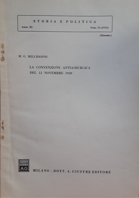 La convenzione antiasburgica del 12 novembre 1920. Estratto "Storia e Politica", anno IX, Fasc. II (1972). - copertina