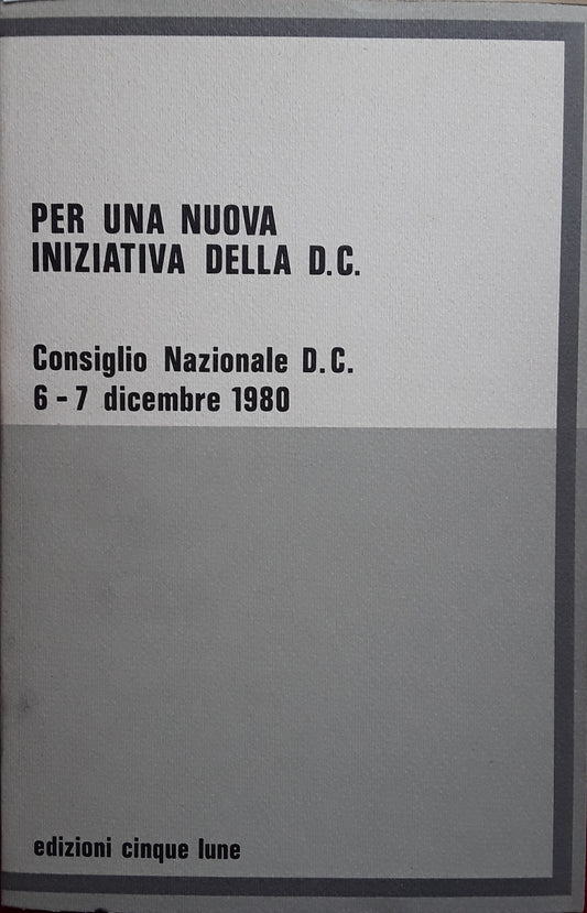 Per una nuova iniziativa della D.C. Consiglio Nazionale D.C. 6-7 dicembre 1980 - copertina