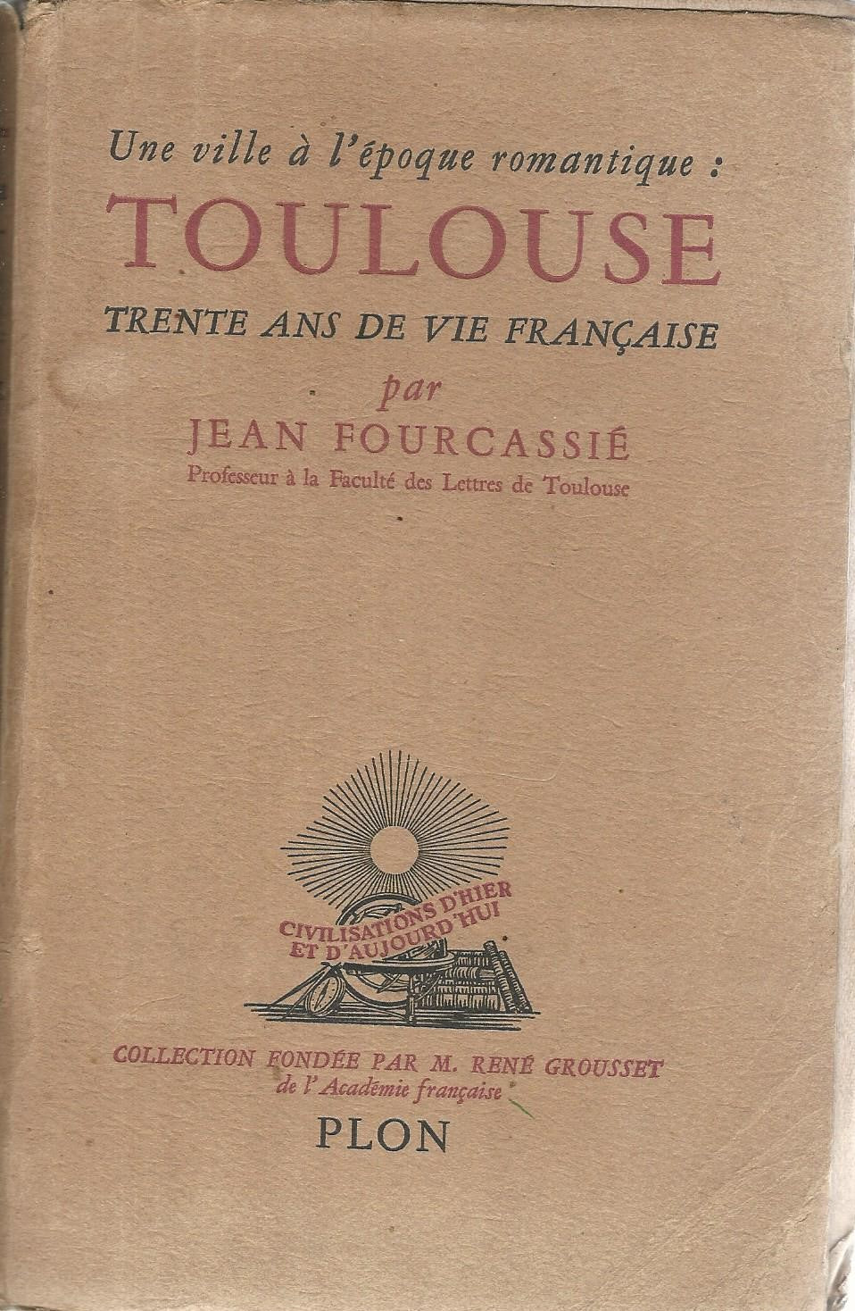Une ville a l'epoque romantique: Toulouse. Trente ans de vie francaise - copertina