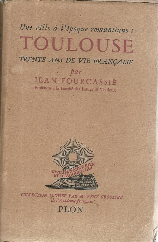 Une ville a l'epoque romantique: Toulouse. Trente ans de vie francaise - copertina