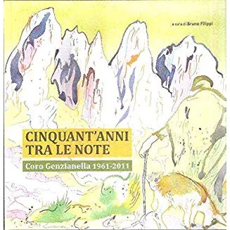 Cinquant'anni tra le note. Coro genzianella 1961- 2011` - copertina
