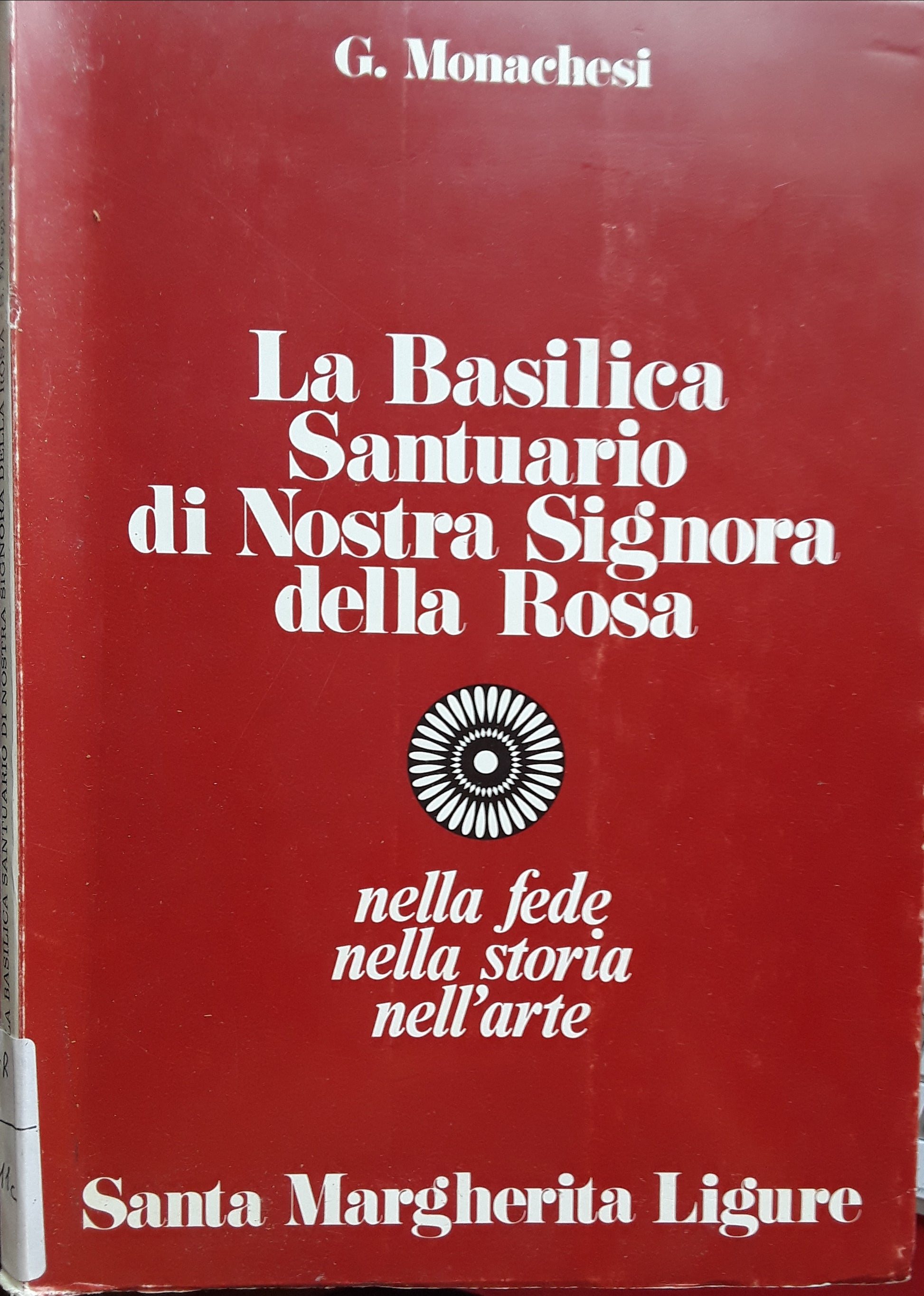 La basilica Santuario di Nostra Signora della Rosa nella fede nella storia nell'arte - copertina