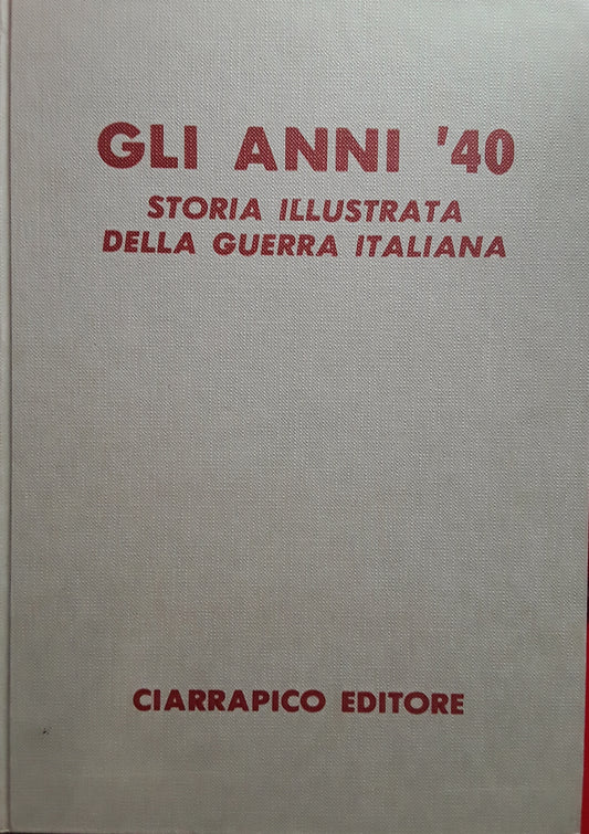Gli anni '40. Storia illustrata della guerra italiana. Volume 1-2-3-4 - copertina