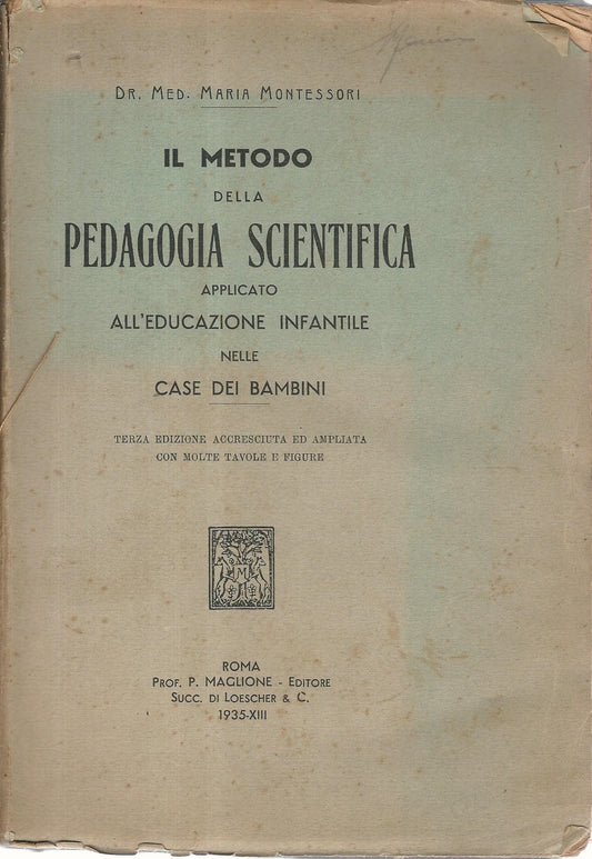 Il metodo della pedagogia scientifica applicato all'educazione infantile nelle case dei bambini - copertina