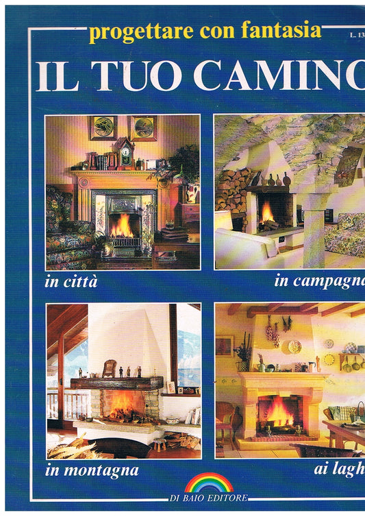 Il tuo camino. Progettare con fantasia - copertina