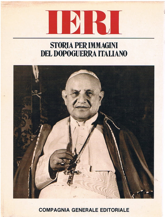 Ieri. Storia per immagini del dopoguerra italiano - copertina