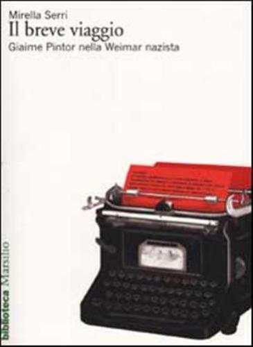 Il breve viaggio. Giaime Pintor nella Weimar nazista - copertina