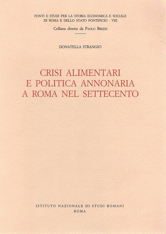 Crisi alimentari e politica annonaria a Roma nel settecento - copertina