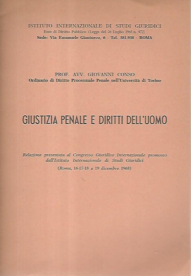 Giustizia penale e diritti dell'uomo. Relazione presentata al Congresso Giuridico Internazionale - copertina