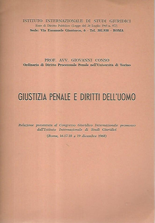Giustizia penale e diritti dell'uomo. Relazione presentata al Congresso Giuridico Internazionale - copertina