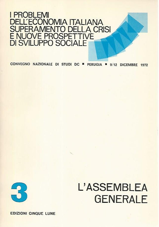 L'assemblea generale 3. I problemi dell'economia italiana superamento della crisi e nuove prospettive di sviluppo sociale - copertina