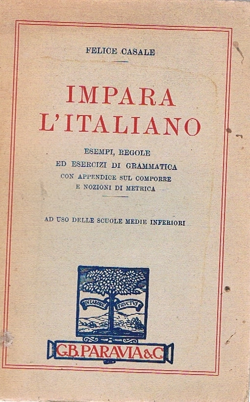 Impara l'italiano. Esempi,regole ed esercizi di grammatica con appendice sul comporre e nozioni di metrica ad uso delle scuole medie inferiori - copertina