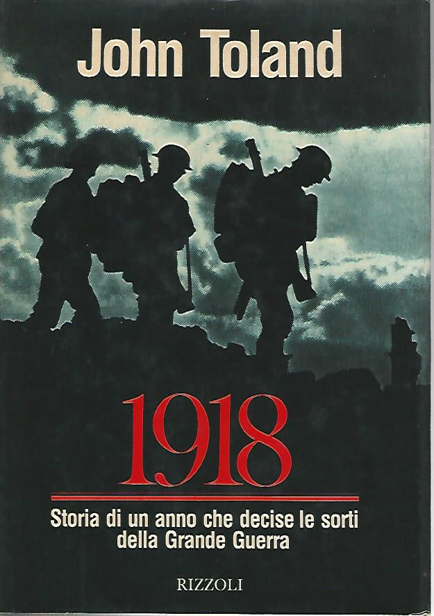 1918 storia di un anno che decise le sorti della Grande Guerra - copertina