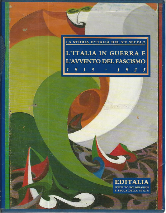 La storia d'Italia del XX secolo. L'Italia in guerra e l'avvento del fascismo. 1915-1925 - copertina