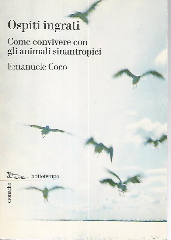 Ospiti ingrati. Come convivere con gli animali sinantropici - copertina