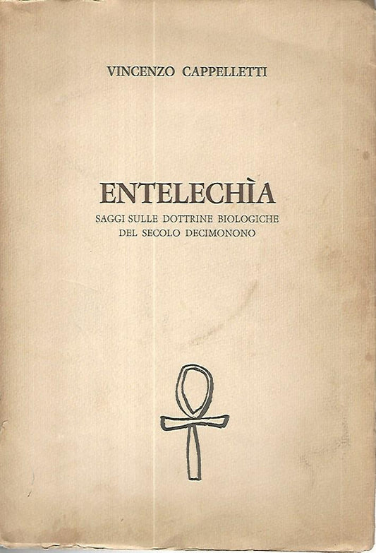 Entelechia. Saggi sulle dottrine biologiche del secolo decimonono - copertina