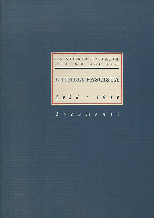 La storia d'Italia del XX secolo l'Italia fascista. Documenti - copertina
