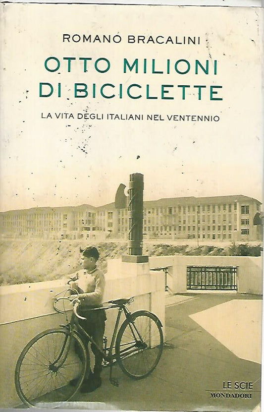 Otto milioni di biciclette. La vita degli italiani nel ventennio - copertina