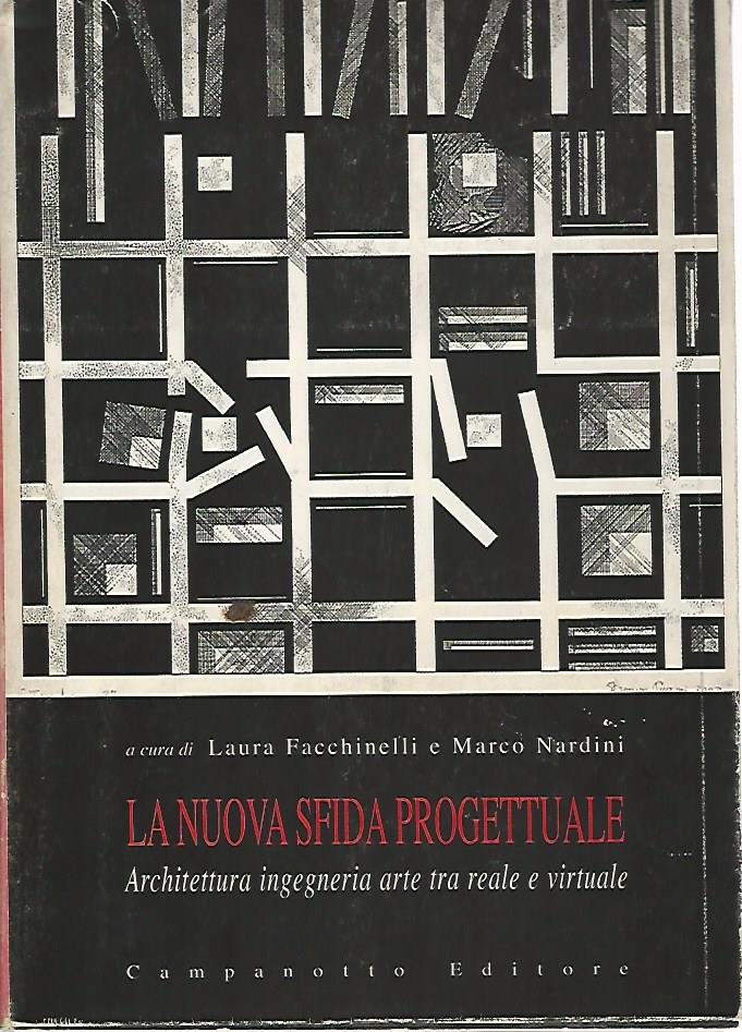 La nuova sfida progettuale. Architettura ingegneria arte tra reale e virtuale - copertina