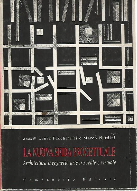 La nuova sfida progettuale. Architettura ingegneria arte tra reale e virtuale - copertina