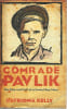 Comrade Pavlik.The rise and fall of a soviet boy hero - copertina
