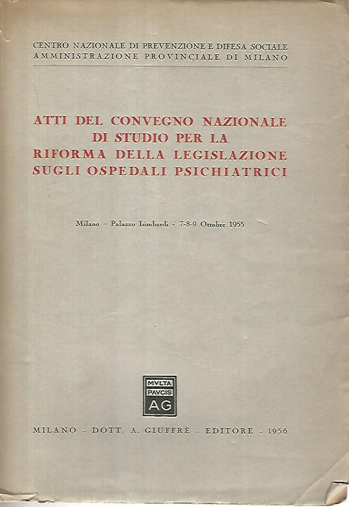 Atti del convegno nazionale di studio per la riforma della legislazione sugli ospedali psichiatrici - copertina