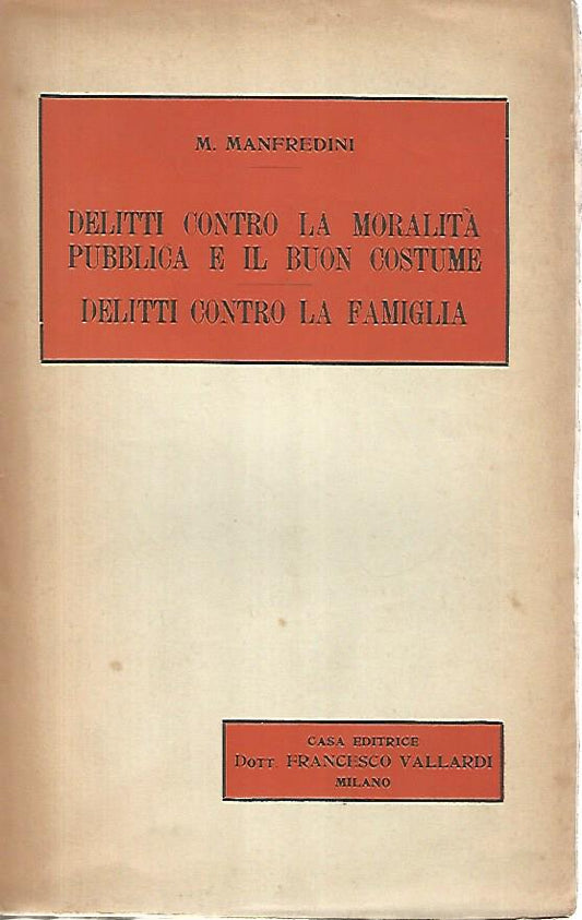 Delitto contro la moralità pubblica e il buon costume. Delitti contro la famiglia - copertina
