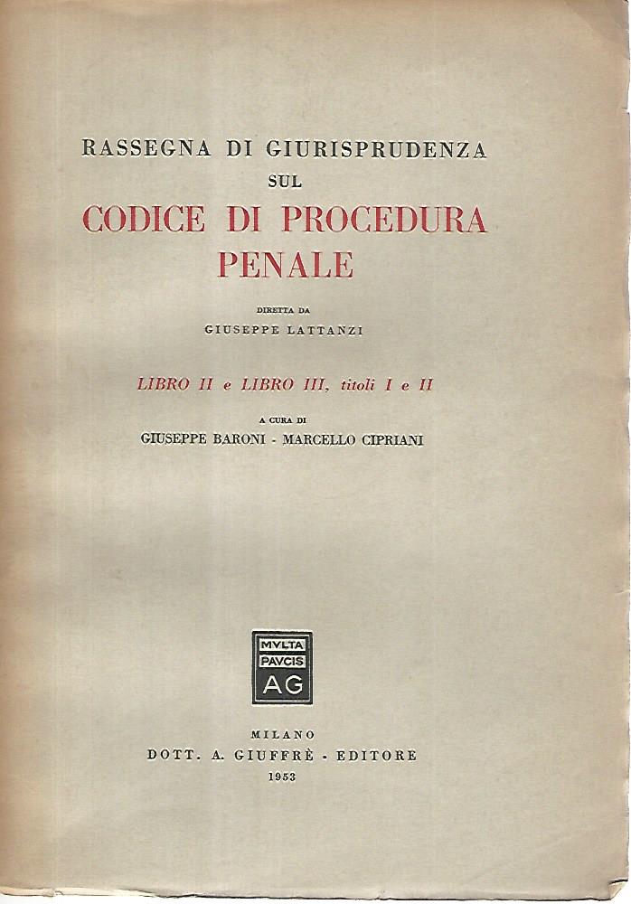 Rassegna di giurisprudenza sul codice di procedura penale. Libro II. Libro III,titoli I-II - copertina