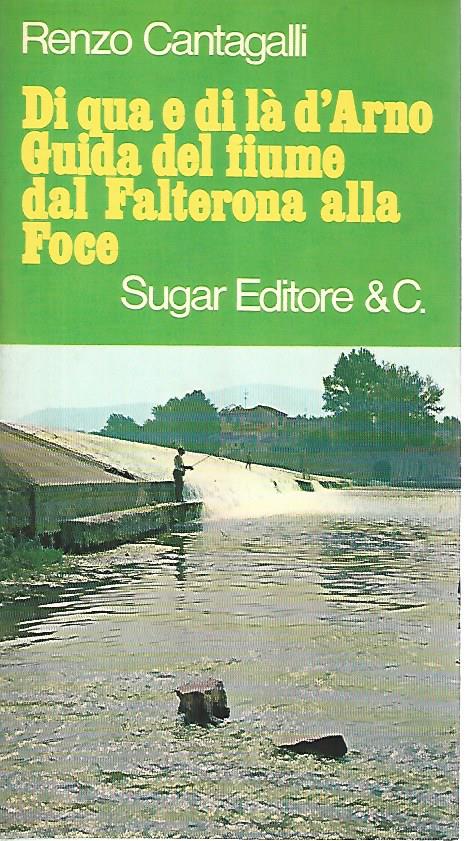 Di qua e di là d'Arno. Guida del fiume dal Falterona alla Foce - copertina